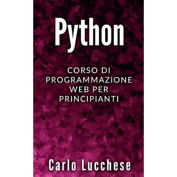 Python: Corso Di Programmazione Web Per Principianti (Paperback)