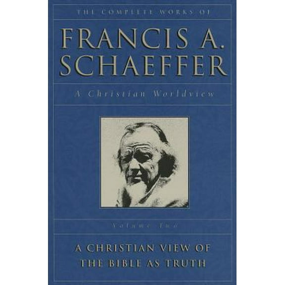 Pre-Owned A Christian View of the Bible as Truth (The Complete Works of Francis A. Schaeffer, Vol. 2) (Paperback) 0891073337 9780891073338