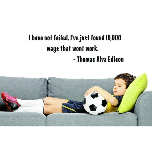 Custom Decals I Have Not Failed. I've Found 10,000 Ways That Wont Work. - Thomas Alva Edison Wall Art Size: 12 X 30 Inches Color: Black