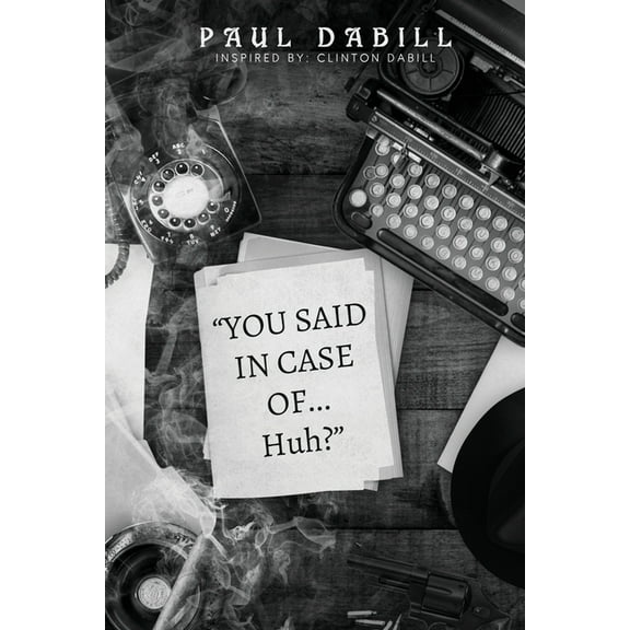 You Said in Case of... Huh?, (Paperback)