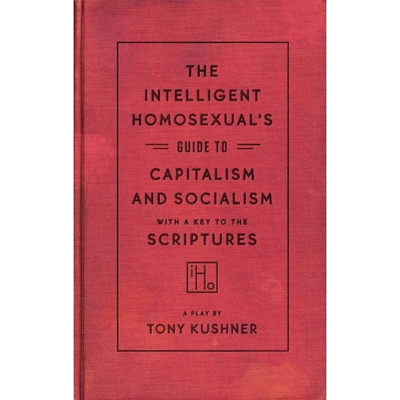 The Intelligent Homosexual's Guide to Capitalism and Socialism with a Key to the Scriptures (Paperback)