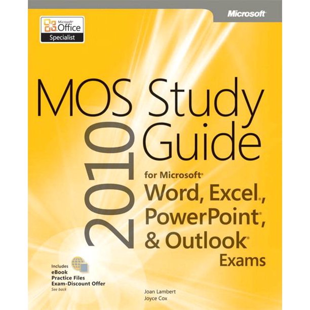Mos Study Guide Mos 2010 Study Guide for Microsoft Word, Excel