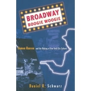 Broadway Boogie Woogie: Damon Runyon and the Making of New York City Culture (Paperback)