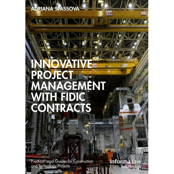 Practical Legal Guides for Construction Innovative Project Management with FIDIC Contracts, (Paperback)
