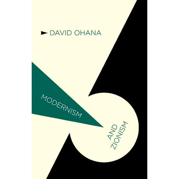Modernism And... Modernism and Zionism, (Paperback)