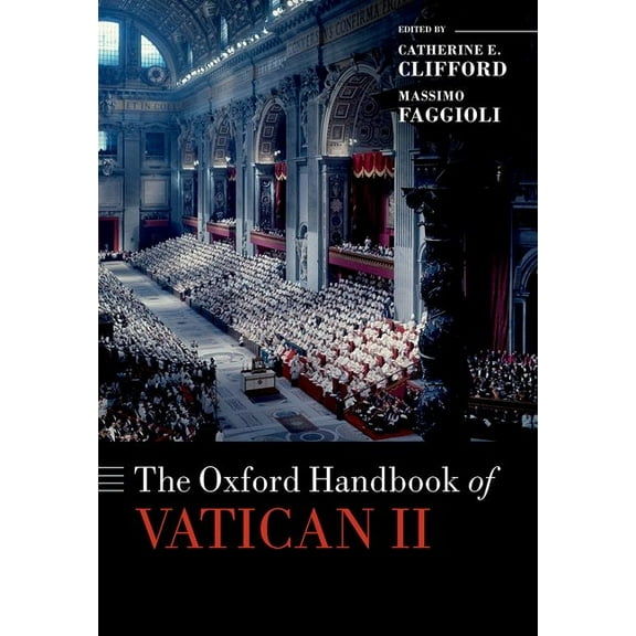 Oxford Handbooks in Religion and Theolog The Oxford Handbook of Vatican II, (Hardcover)