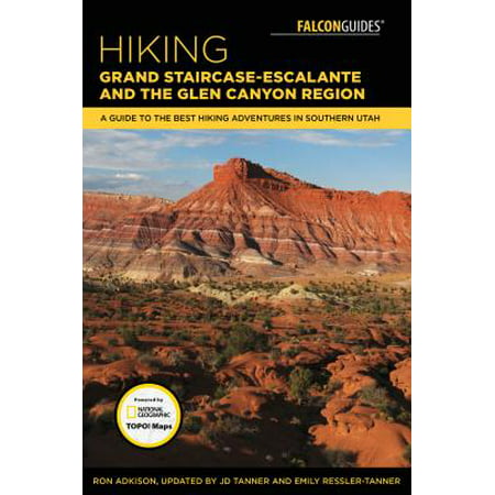 Hiking Grand Staircase-Escalante & the Glen Canyon Region : A Guide to the Best Hiking Adventures in Southern (Best Easy Hikes In Utah)