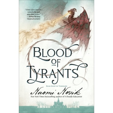 Temeraire Blood of Tyrants: Book Eight of Temeraire, (Paperback)