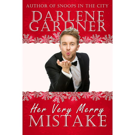 Her Very Merry Mistake (A Christmas Romantic Comedy Novella) -