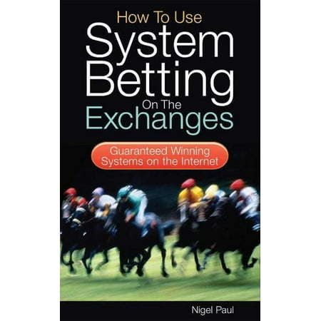 How to Use System Betting on the Exchanges -