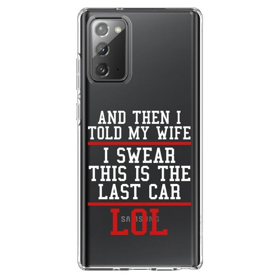 DistinctInk Clear Shockproof Hybrid Case for Samsung Galaxy Note 20 (6.7" Screen) - TPU Bumper Acrylic Back Tempered Glass Screen Protector - I Swear This Is The Last Car LOL