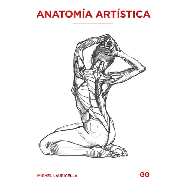 ANATOMIA ARTISTICA GUSTAVO GILI LAURICELLA MICHEL