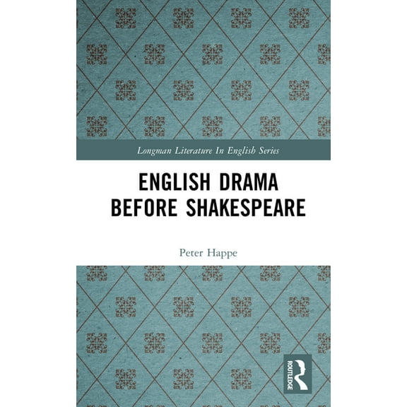 Longman Literature in English English Drama Before Shakespeare, (Hardcover)