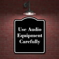 thumbnail image 2 of Use Audio Equipment Carefully BLACK Aluminum Composite Sign 20''x24'', 2 of 9