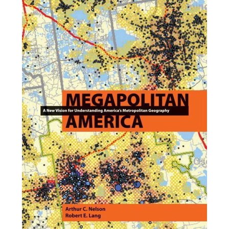Megapolitan America : A New Vision for Understanding America's Metropolitan Geography (Hardcover)