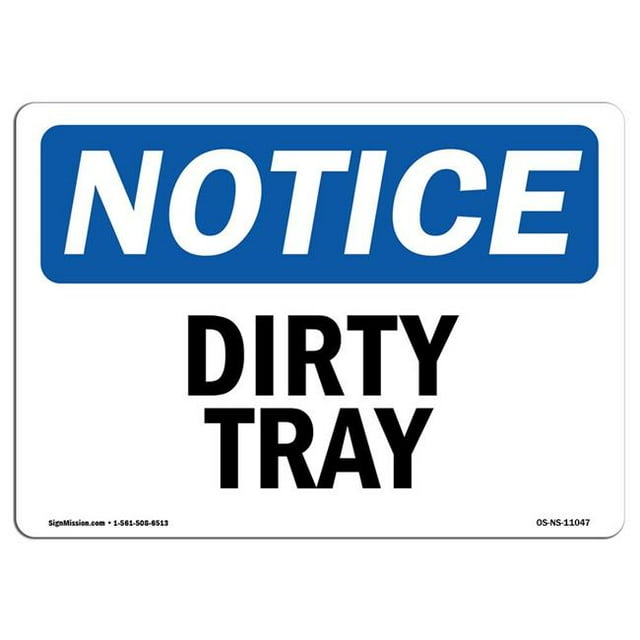 SignMission OS-NS-A-1218-L-11047 12 x 18 in. OSHA Notice Sign - Dirty Tray