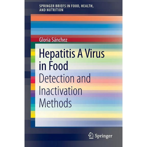 Springerbriefs in Food, Health, and Nutr Hepatitis a Virus in Food: Detection and Inactivation Methods, (Paperback)