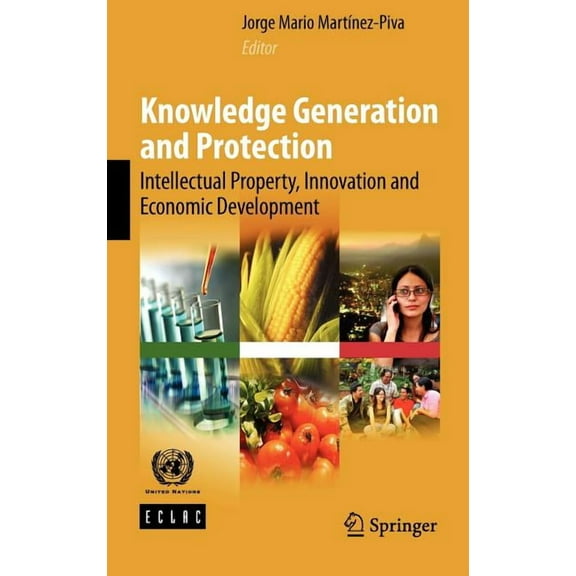 Knowledge Generation and Protection: Intellectual Property, Innovation and Economic Development, (Hardcover)