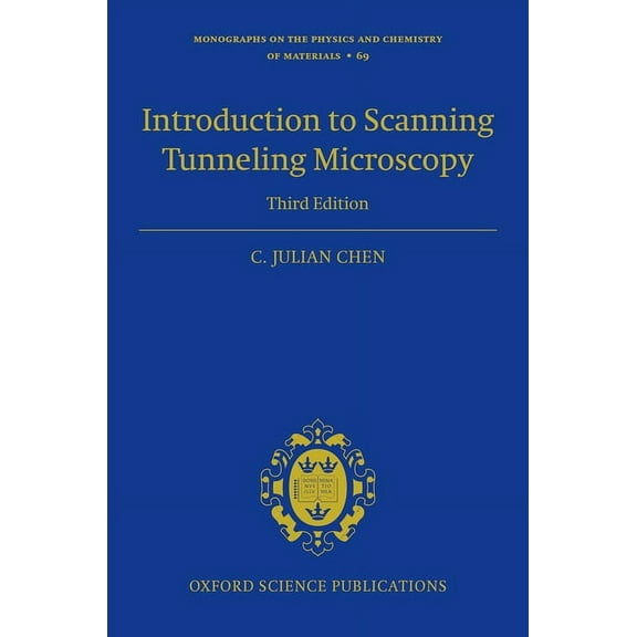 Monographs on the Physics and Chemistry Introduction to Scanning Tunneling Microscopy Third Edition, (Hardcover)