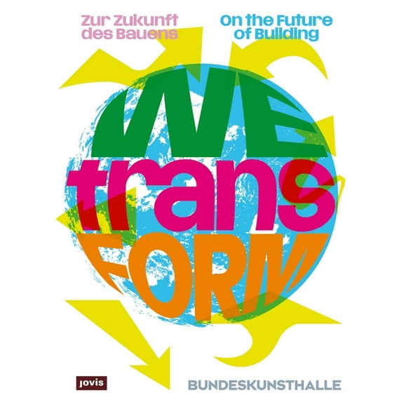 Wetransform: Zur Zukunft Des Bauens / On the Future of Building, (Paperback)