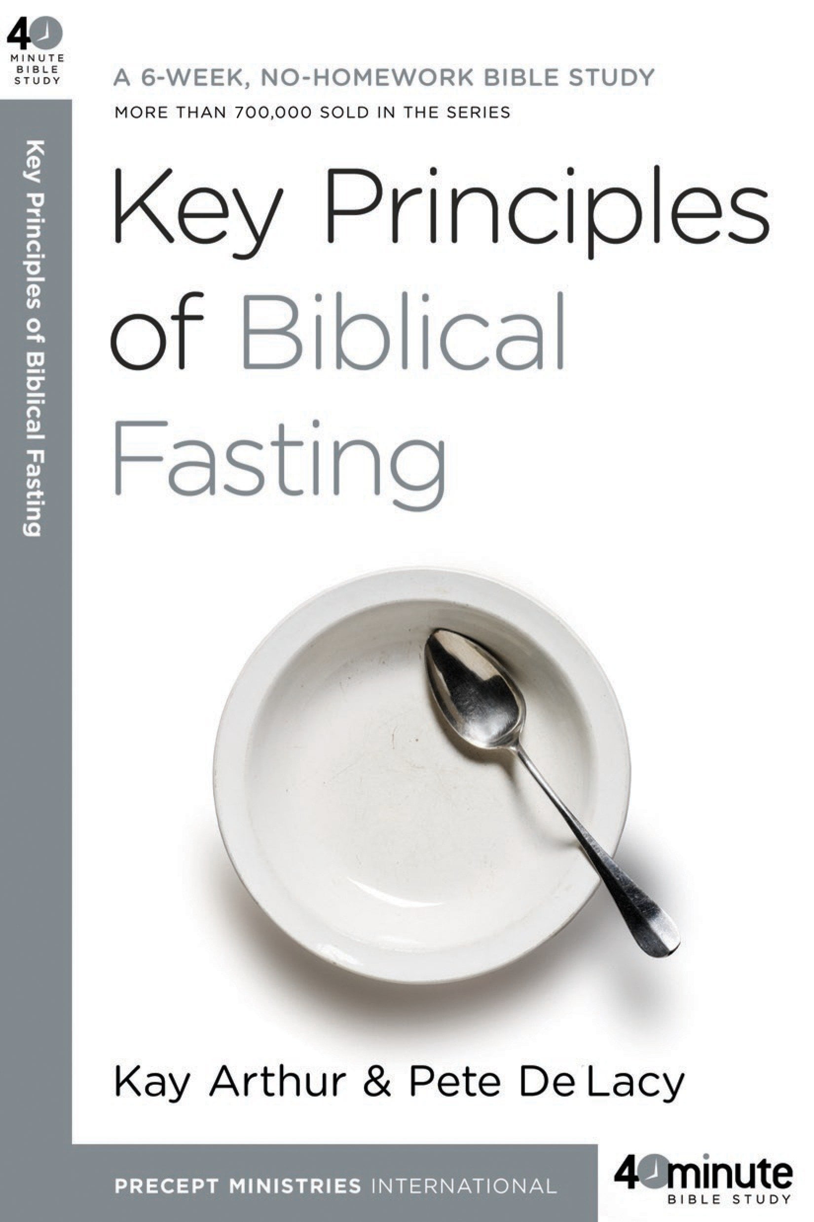 40 Minute Bible Studies Key Principles Of Biblical Fasting A 6 Week 40-minute-bible-studies-key-principles-of-biblical-fasting-a-6-week