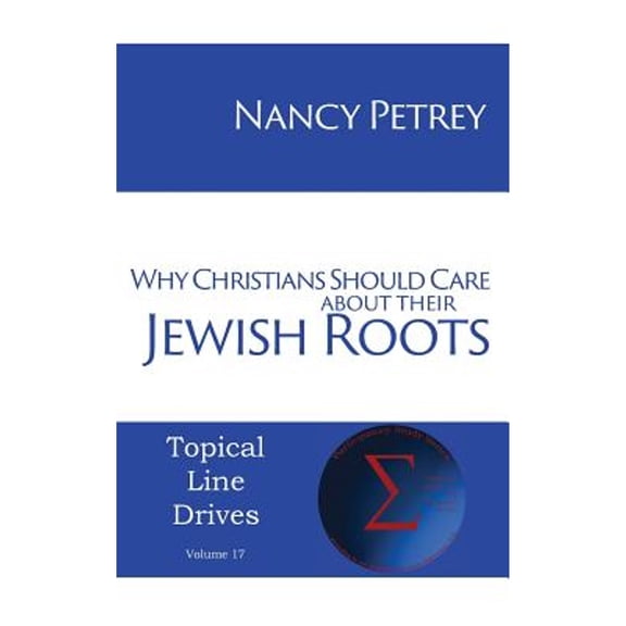 Why Christians Should Care about Their Jewish Roots (Hardcover)