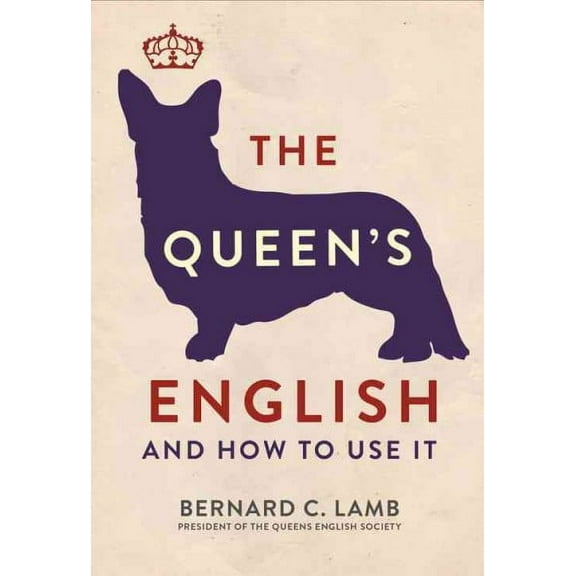 The Queen's English : And How to Use It (Paperback)