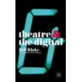 thumbnail image 1 of Theatre and the Digital, Bill Blake Paperback, 1 of 2