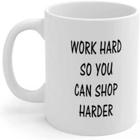 

Work Hard So You Can Shop Harder Mugs with Sayings Sarcastic Gifts for Him Her Cute Xmas Coffee Cup Birthday Gift Wife Mug Holiday Present Coffee Mug Gifts for Friends Motivation Quotes