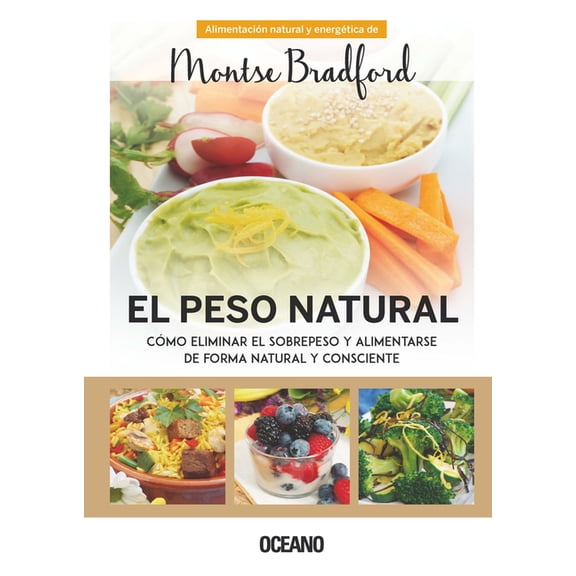 El peso natural : Cómo eliminar el sobrepeso y alimentarse de forma natural y consciente (Paperback)