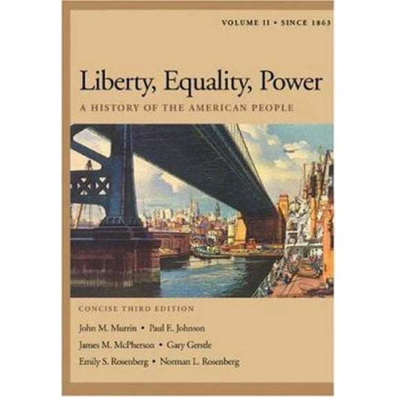 Pre-Owned Liberty, Equality, Power: A History of the American People, Volume II: Since 1863, Concise Edition (with InfoTrac and American Journey Online) (Paperback) 0534264646 9780534264642