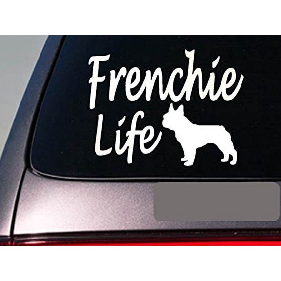 Frenchie life 6" sticker *E771* French bulldog leash collar dog decal