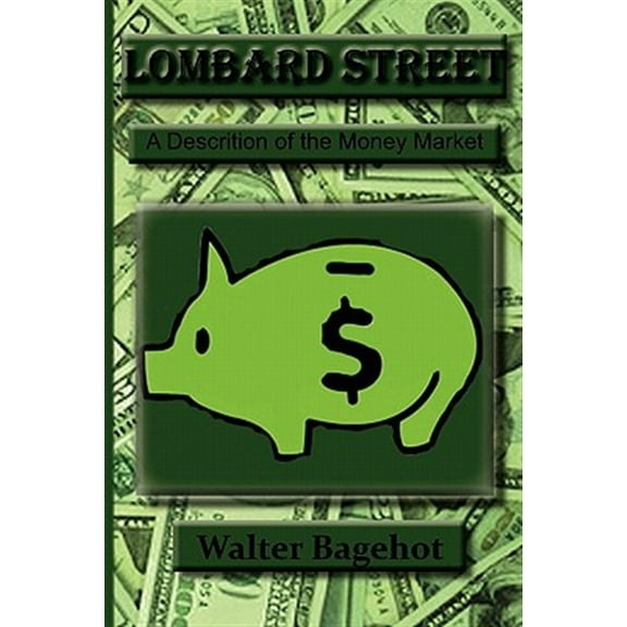 Lombard Street: A Description of the Money Market (Paperback) by Walter Bagehot