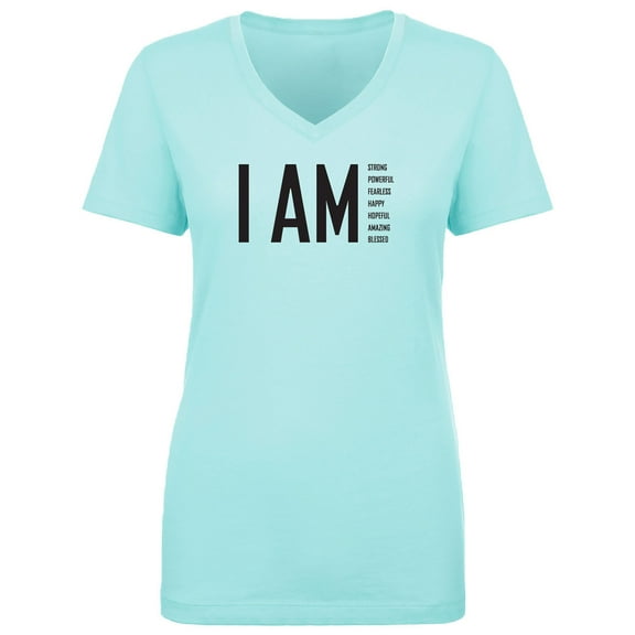 I AM Strong Powerful Fearless. . . Womens V-Neck T-Shirt