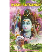 Kashi Satsangh: Hindu Prayers and Hymns: A Collection of Mantra, Stotrams, Chaalisas, Aartis and Bhajans - Pt. Nar Chowbey