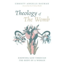 Theology of The Womb (Hardcover)