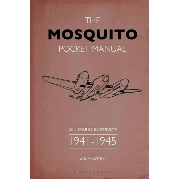 The Mosquito Pocket Manual : All marks in service 1941–1945 (Hardcover)
