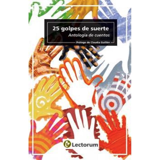 25 Golpes de Suerte Lectorum Antologia de Cuentos