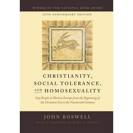 Christianity, Social Tolerance, and Homosexuality : Gay People in Western Europe from the Beginning of the Christian Era to the Fourteenth