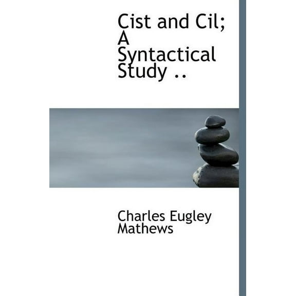 Cist and CIL; A Syntactical Study .. (Hardcover)
