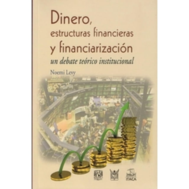 Dinero, estructuras financieras y financiarización, de Noem