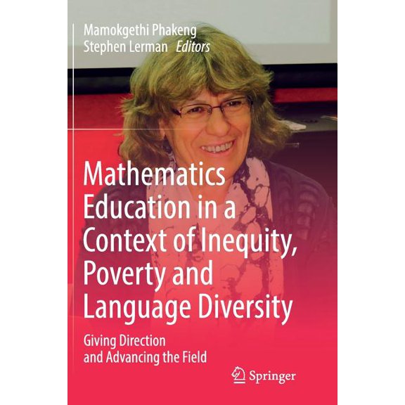 Mathematics Education in a Context of Inequity, Poverty and Language Diversity: Giving Direction and Advancing the Field, (Paperback)