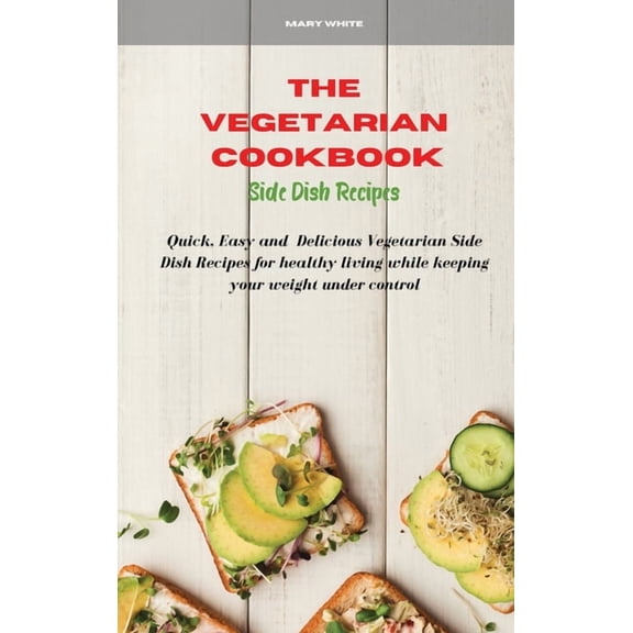 The Vegetarian Cookbook Side Dish Recipes (Hardcover)