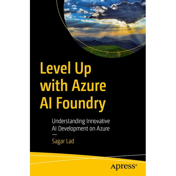 Level Up with Azure AI Foundry: Understanding Innovative AI Development on Azure, (Paperback)
