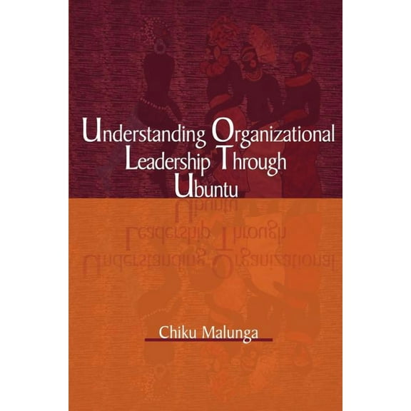 Understanding Organizational Leadership Through Ubuntu (Paperback)