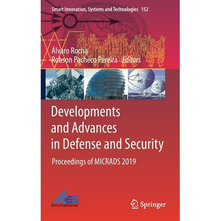 Smart Innovation, Systems and Technologies: Developments and Advances in Defense and Security: Proceedings of Micrads 2019