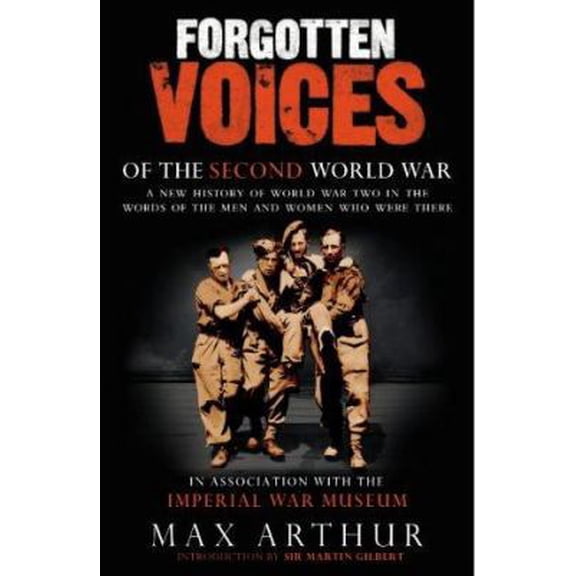 Pre-Owned Forgotten Voices of the Second World War (Hardcover) by Max Arthur, Imperial War Museum