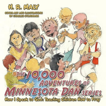 ISBN 9781504353960 product image for The 10,000 Adventures of Minnesota Dan : How I Speak to God: Teaching Children H | upcitemdb.com