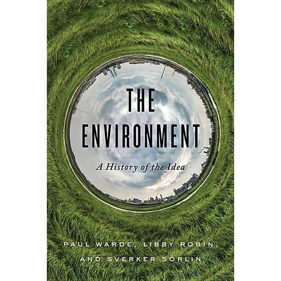 The Environment: A History of the Idea, (Hardcover)
