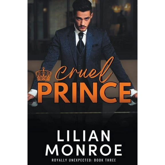 Royally Unexpected Cruel Prince, Book 3, (Paperback)